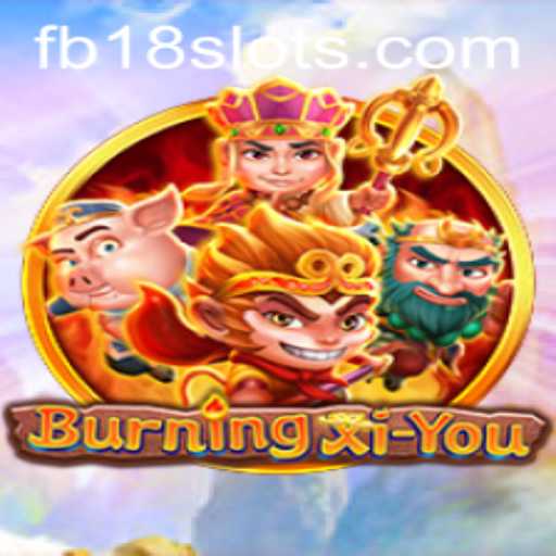 Exploring the Mystical Adventures of BurningXiYou: A Comprehensive Guide